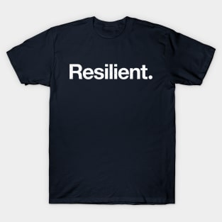 Resilient. T-Shirt
